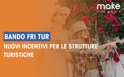 Bando FRI TUR – Nuovi Incentivi per le Strutture Turistiche