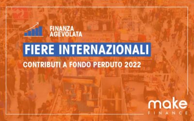 Contributi a fondo perduto per partecipazione a fiere 2022