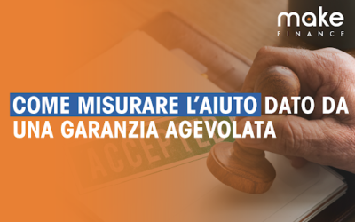 Come misurare l’aiuto dato da una garanzia agevolata?