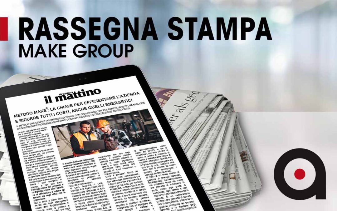 Metodo Make: La chiave per efficientare l’azienda e ridurre tutti i costi, anche quelli energetici