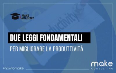 Migliorare la produttività: due leggi che DEVI sapere