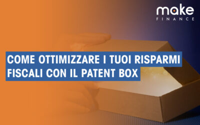 Patent Box: Chi, Come, Cosa e Quanto!