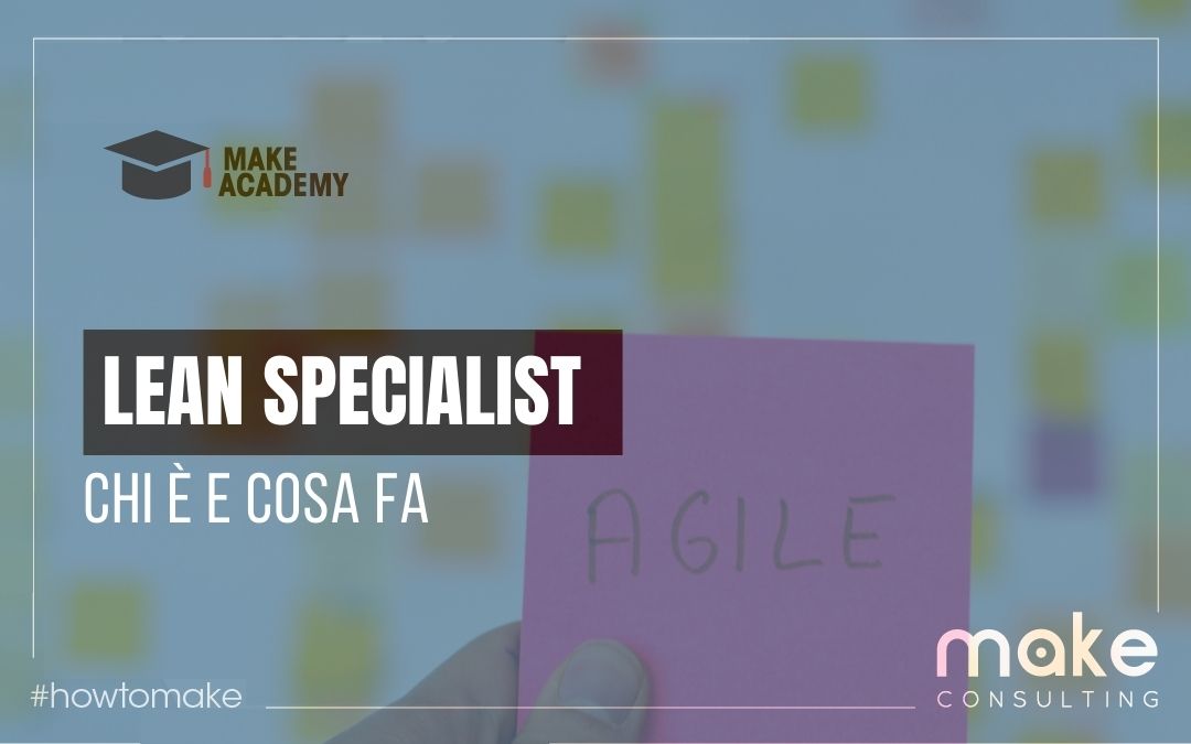 Lean specialist: chi è e a cosa serve in una PMI - Make Group