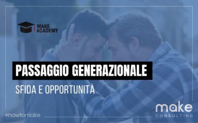 Passaggio generazionale: una sfida decisiva per le aziende